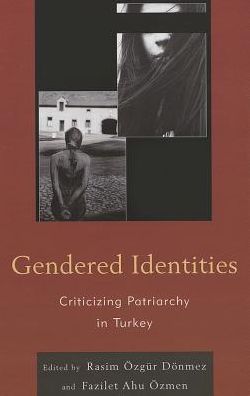 Cover for Gendered Identities: Criticizing Patriarchy in Turkey (Hardcover Book) (2013)