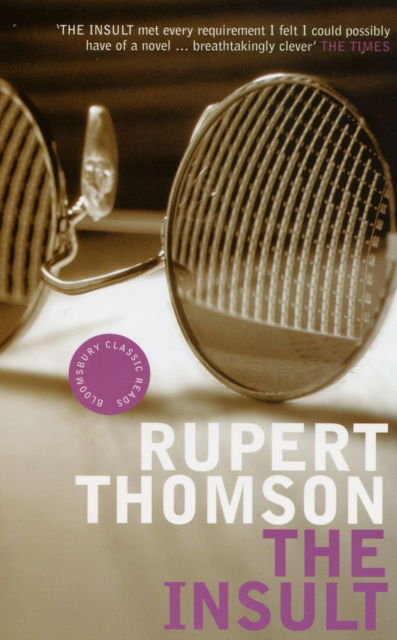 Cover for Rupert Thomson · The Insult - Bloomsbury Classic Reads (Paperback Book) [UK open market edition] (2004)