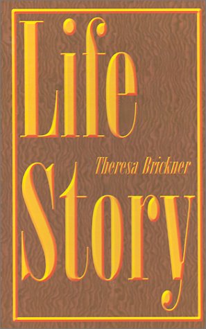 Cover for Theresa Brickner · Life Story: Biography of a Family (Innbunden bok) (2001)