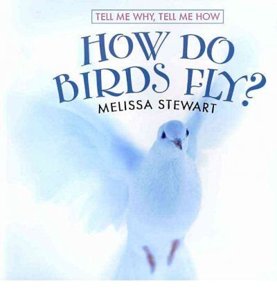 Cover for Melissa Stewart · How Do Birds Fly? (Tell Me Why, Tell Me How) (Pocketbok) (2008)