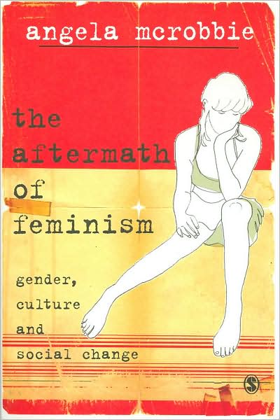 Cover for Angela McRobbie · The Aftermath of Feminism: Gender, Culture and Social Change - Culture, Representation and Identity series (Paperback Book) (2008)