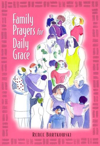 Family Prayers for Daily Grace - Renee Bartkowski - Books - Liguori - 9780764809620 - January 20, 2003