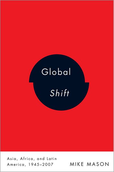 Cover for Mike Mason · Global Shift: Asia, Africa, and Latin America, 1945-2007 (Hardcover Book) (2012)