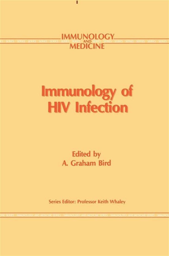 A G Bird · Immunology of HIV Infection - Immunology and Medicine (Hardcover Book) [1992 edition] (1991)