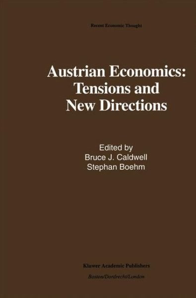 Cover for B J Caldwell · Austrian Economics: Tensions and New Directions - Recent Economic Thought (Hardcover bog) [1992 edition] (1993)