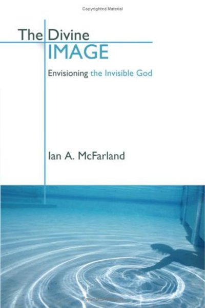 Cover for Ian A. McFarland · The Divine Image: Envisioning the Invisible God (Pocketbok) (2005)