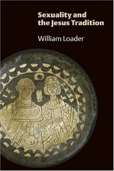 Cover for William Loader · Sexuality and the Jesus Tradition (Pocketbok) (2005)