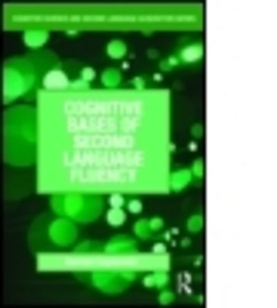 Cover for Segalowitz, Norman (Concordia University, Canada) · Cognitive Bases of Second Language Fluency - Cognitive Science and Second Language Acquisition Series (Taschenbuch) (2010)