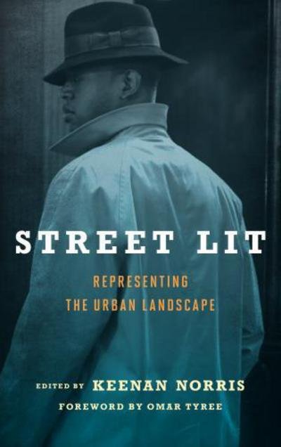 Cover for Keenan Norris · Street Lit: Representing the Urban Landscape (Hardcover Book) (2013)