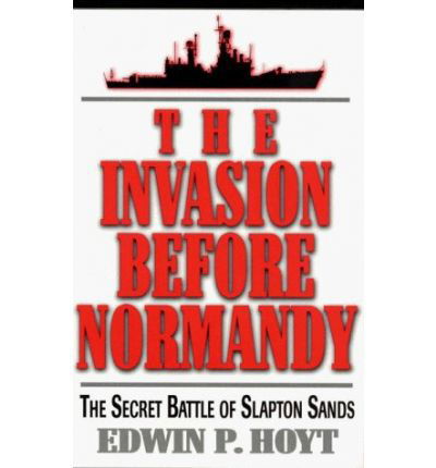 Cover for Edwin P. Hoyt · The Invasion Before Normandy: The Secret Battle of Slapton Sands (Paperback Book) (1999)