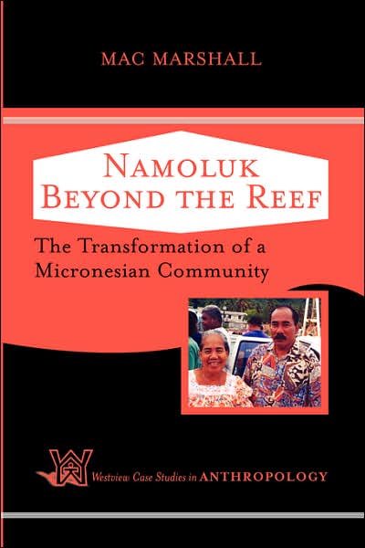 Cover for Mac Marshall · Namoluk Beyond The Reef: The Transformation Of A Micronesian Community - Case Studies in Anthropology (Paperback Book) (2004)