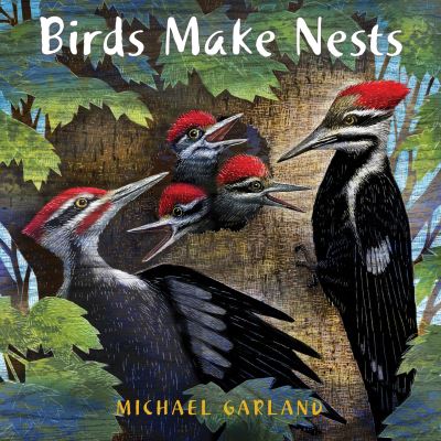 Cover for Michael Garland · Birds Make Nests (Hardcover Book) [First edition. edition] (2017)