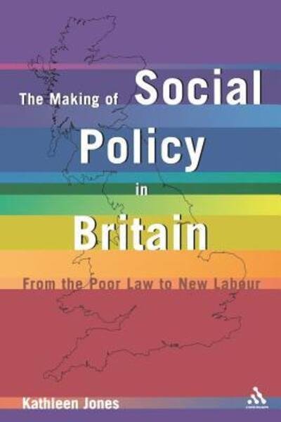 Cover for Kathleen Jones · Making of Social Policy in Britain: From the Poor Law to the New Labor, Third Edition (Pocketbok) (2005)