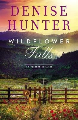 Cover for Denise Hunter · Wildflower Falls - A Riverbend Romance (Taschenbuch) (2023)