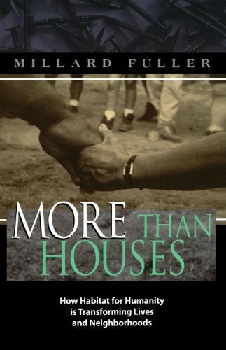 More Than Houses - Millard Fuller - Książki - Thomas Nelson - 9780849937620 - 5 października 1999