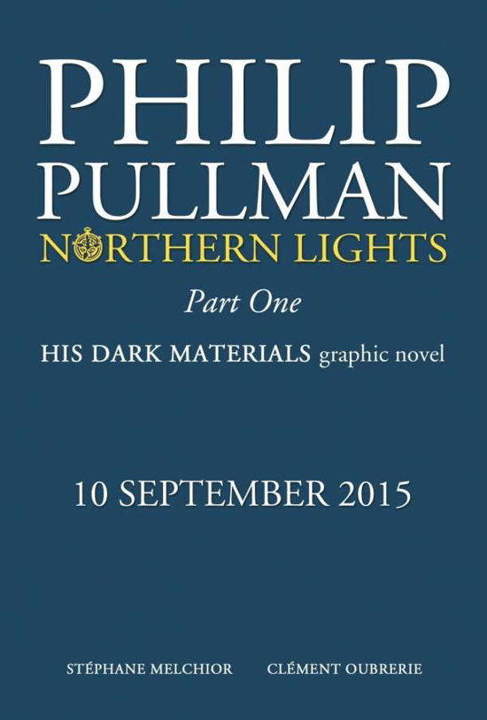 Northern Lights - The Graphic Novel Volume 1 - His Dark Materials - Philip Pullman - Livros - Penguin Random House Children's UK - 9780857534620 - 24 de setembro de 2015