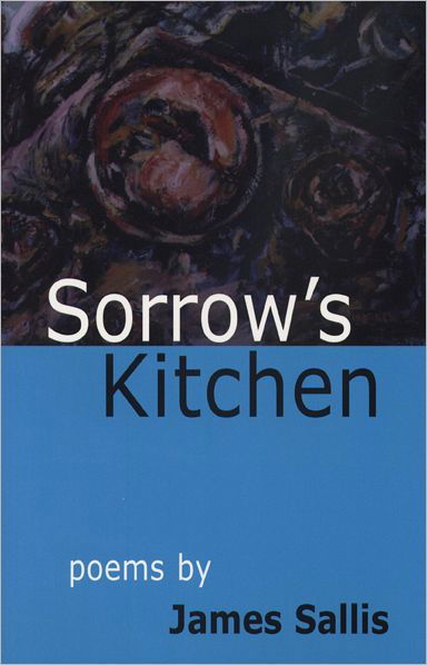 Cover for James Sallis · Sorrow's Kitchen: Poems by James Sallis (Paperback Book) (2000)