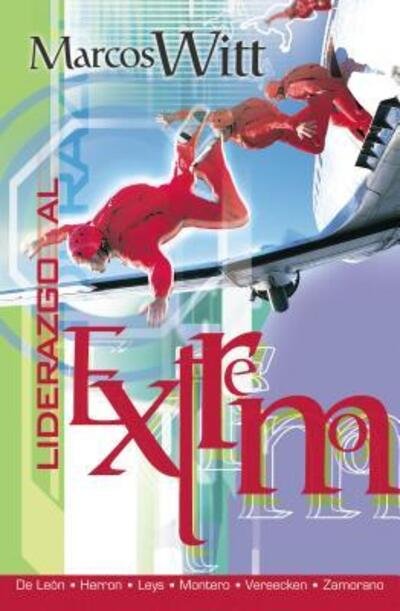 Cover for Marcos Witt · Liderazgo al extremo (Paperback Book) (2004)