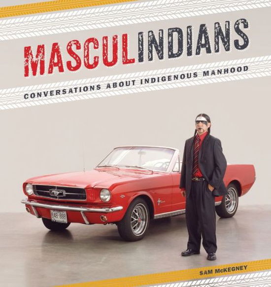 Cover for Masculindians: Conversations About Indigenous Manhood (Paperback Book) (2014)
