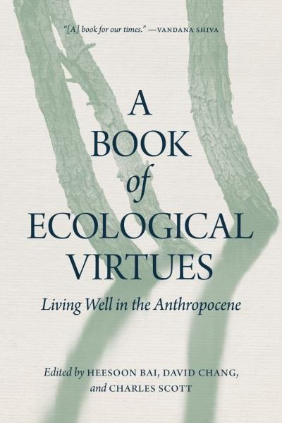 A Book of Ecological Virtues: Living Well in the Anthropocene -  - Książki - University of Regina Press - 9780889777620 - 3 października 2020