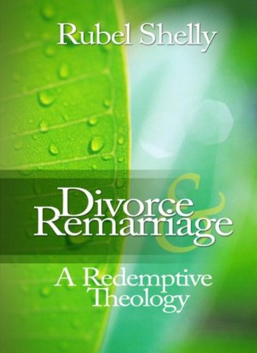 Cover for Shelly, Dr Rubel, Ph.D. · Divorce &amp; Remarriage: A Redemptive Theology (Paperback Book) (2011)