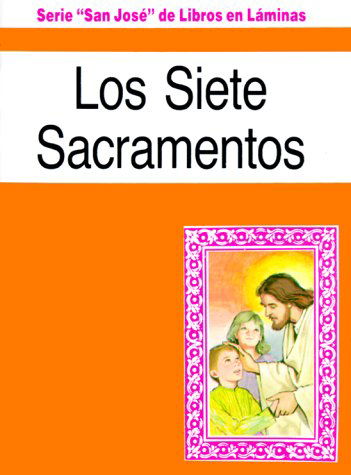 Los Siete Sacramentos: (St. Joseph Children's Picture Books) (Spanish Edition) - Father Lovasik - Bøger - Catholic Book Pub Co - 9780899424620 - 1983