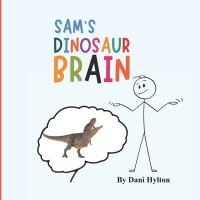 Cover for Dani Hylton · Sam's Dinosaur Brain (Book) (2023)