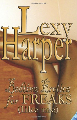 Cover for Lexy Harper · Bedtime Erotica for Freaks (Like Me) (Paperback Bog) (2008)