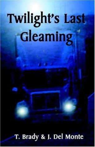 Twilight's Last Gleaming - E. Del Monte Joan - Książki - Write Up The Road Publishing - 9780972402620 - 17 marca 2006