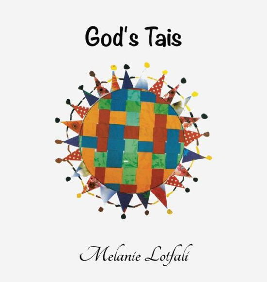 Cover for Melanie Lotfali · God's Tais (Hardcover Book) (2016)