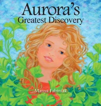Cover for Manya Fabiniak · Aurora's Greatest Discovery (Hardcover Book) (2017)