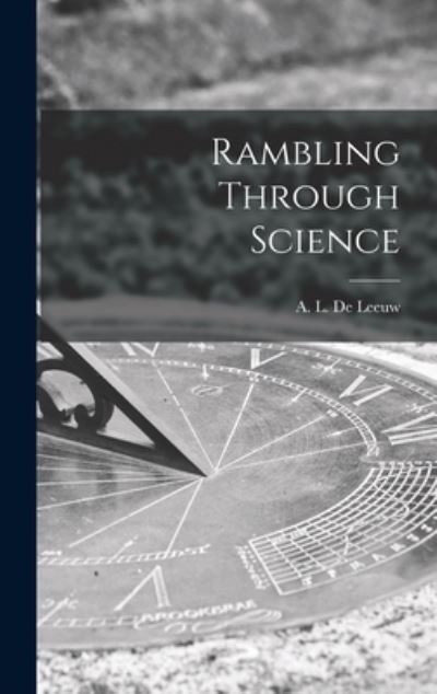 Cover for A L De Leeuw · Rambling Through Science (Hardcover Book) (2021)