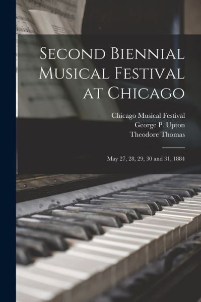 Cover for Theodore 1835-1905 Thomas · Second Biennial Musical Festival at Chicago (Paperback Book) (2021)