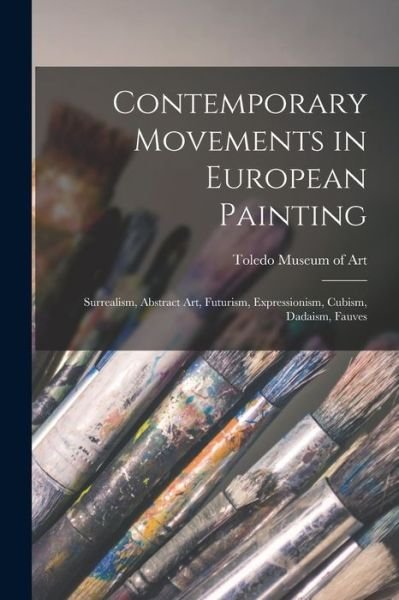 Cover for Toledo Museum of Art · Contemporary Movements in European Painting (Pocketbok) (2021)
