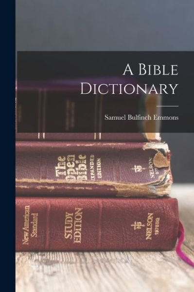 Cover for Samuel Bulfinch Emmons · Bible Dictionary (Book) (2022)