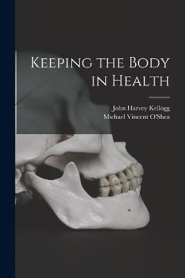 Cover for John Harvey Kellogg · Keeping the Body in Health (Paperback Book) (2022)