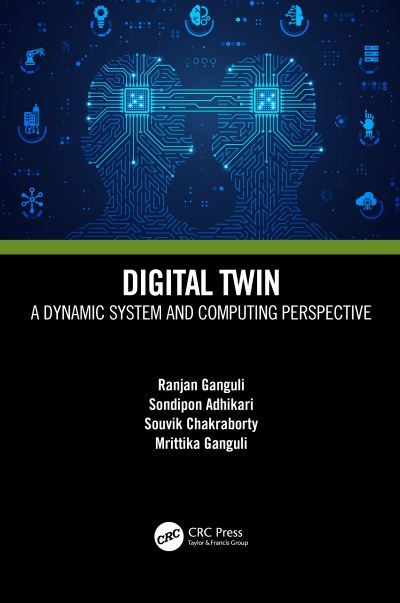 Cover for Ganguli, Ranjan (Viasat Inc., Phoenix, USA) · Digital Twin: A Dynamic System and Computing Perspective (Hardcover Book) (2023)