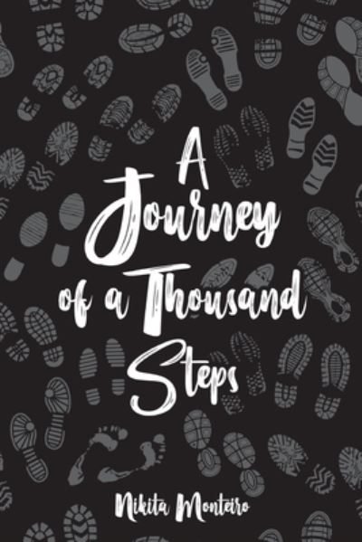 Cover for Nikita Monteiro · A Journey of a Thousand Steps: poetry on self-love, mindfulness and self-discovery (Paperback Book) (2021)