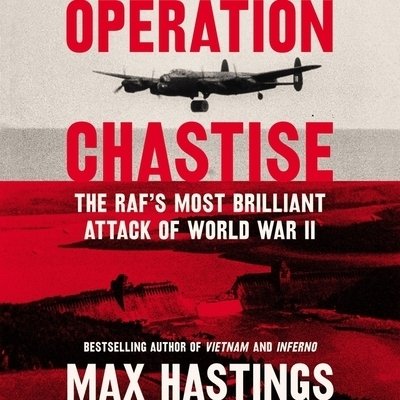 Cover for Max Hastings · Operation Chastise (MP3-CD) (2020)