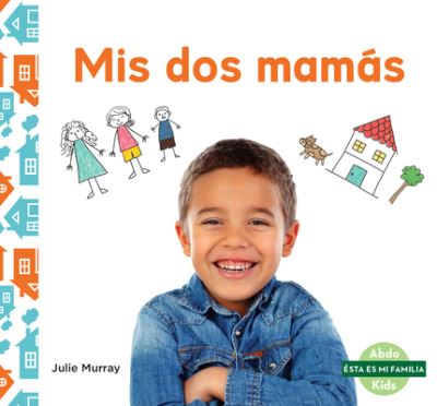 Cover for Julie Murray · MIS DOS Mamas (My Two Moms) (Hardcover Book) (2021)