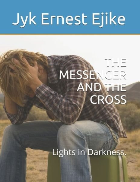 Cover for Jyk Ernest Ejike · The Messenger and the Cross (Paperback Bog) (2019)