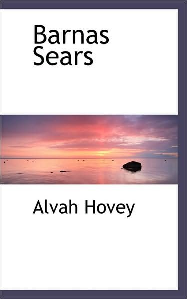 Cover for Alvah Hovey · Barnas Sears (Taschenbuch) (2009)