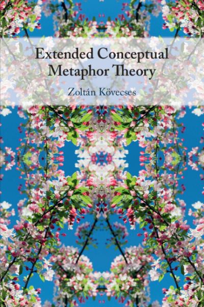 Cover for Koevecses, Zoltan (Eoetvoes Lorand University, Budapest) · Extended Conceptual Metaphor Theory (Paperback Book) (2022)