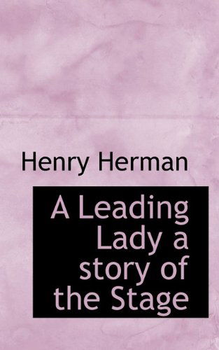 Cover for Henry Herman · A Leading Lady a Story of the Stage (Paperback Book) (2009)