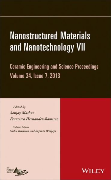 Cover for S Mathur · Nanostructured Materials and Nanotechnology VII, Volume 34, Issue 7 - Ceramic Engineering and Science Proceedings (Hardcover Book) [Volume 34, Issue 7 edition] (2013)