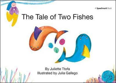 Cover for Ttofa, Juliette (Specialist Educational Psychologist, United Kingdom.) · The Tale of Two Fishes: A Story about Resilient Thinking - Nurturing Emotional Resilience Storybooks (Inbunden Bok) (2018)