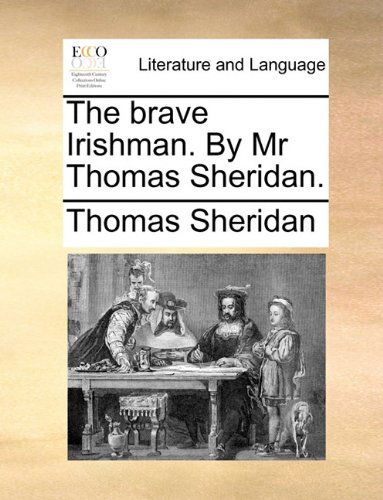 Cover for Thomas Sheridan · The Brave Irishman. by Mr Thomas Sheridan. (Pocketbok) (2010)