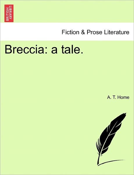 Cover for A T Home · Breccia: a Tale. (Pocketbok) (2011)