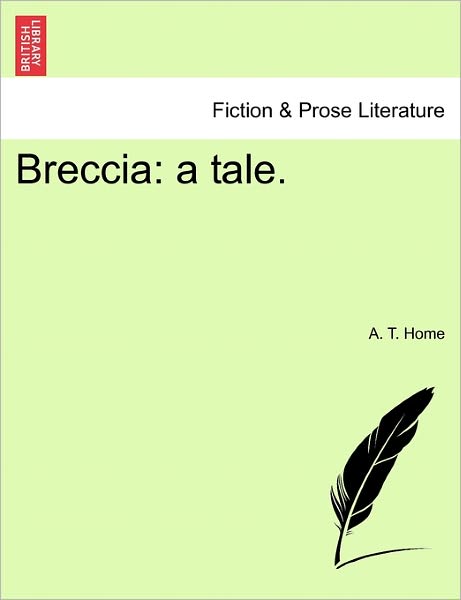 Cover for A T Home · Breccia: a Tale. (Paperback Book) (2011)