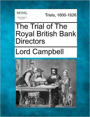 Cover for Lord Campbell · The Trial of the Royal British Bank Directors (Paperback Book) (2012)